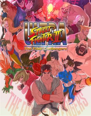 Ultra Street Fighter II: The Final Challengers! Uma releitura nostálgica do clássico com um toque moderno!